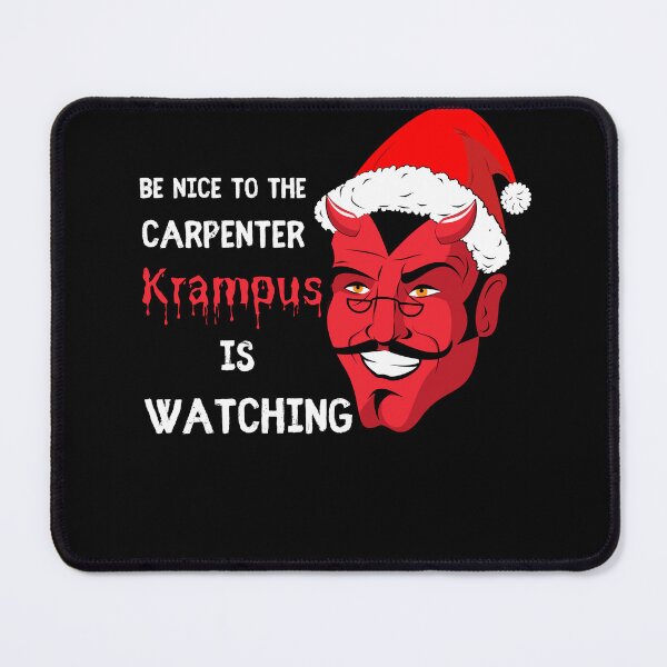 Item preview, Be Nice To The Carpenter Krampus Is Watching, Sarcastic Carpenter Gifts Funny Woodworking Joke Humor Handyman For Carpenters Krampus designed and sold by Diferenty Shop  ⭐⭐⭐⭐⭐.