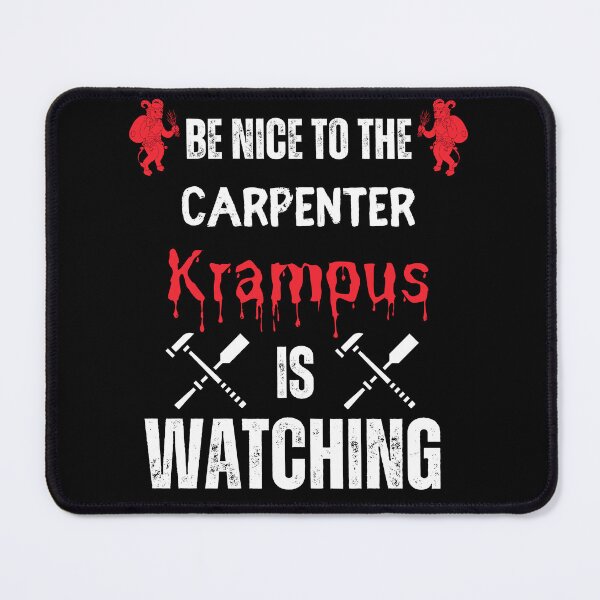 Item preview, Be Nice To The Carpenter Krampus Is Watching, Sarcastic Carpenter Gifts Funny Woodworking Joke Humor Handyman For Carpenters Krampus designed and sold by Diferenty Shop ⭐⭐⭐⭐⭐.