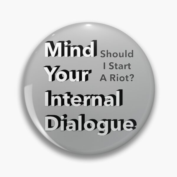 Item preview, Mind Your Internal Dialogue Should I Start A Riot Shower Thought Funny Typography designed and sold by IronicBGear.
