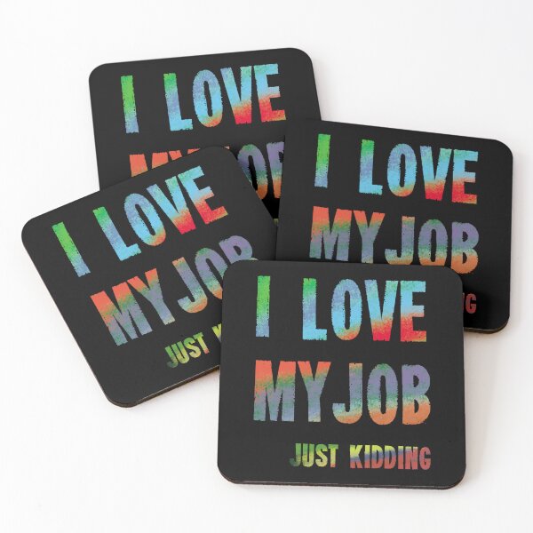 Item preview, I love my job - just kidding designed and sold by Monikatees.