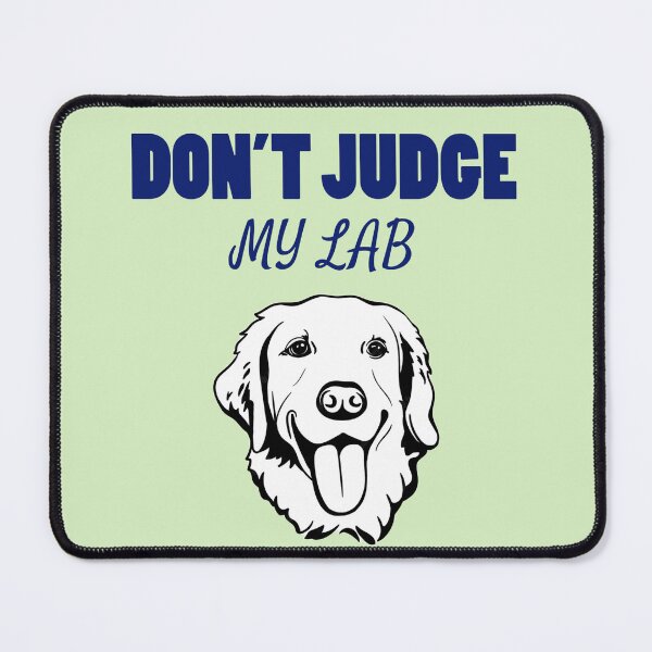 Item preview, Don’t judge my Lab. designed and sold by StandStrong786.