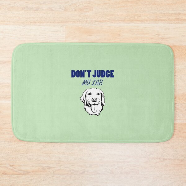 Item preview, Don’t judge my Lab. designed and sold by StandStrong786.