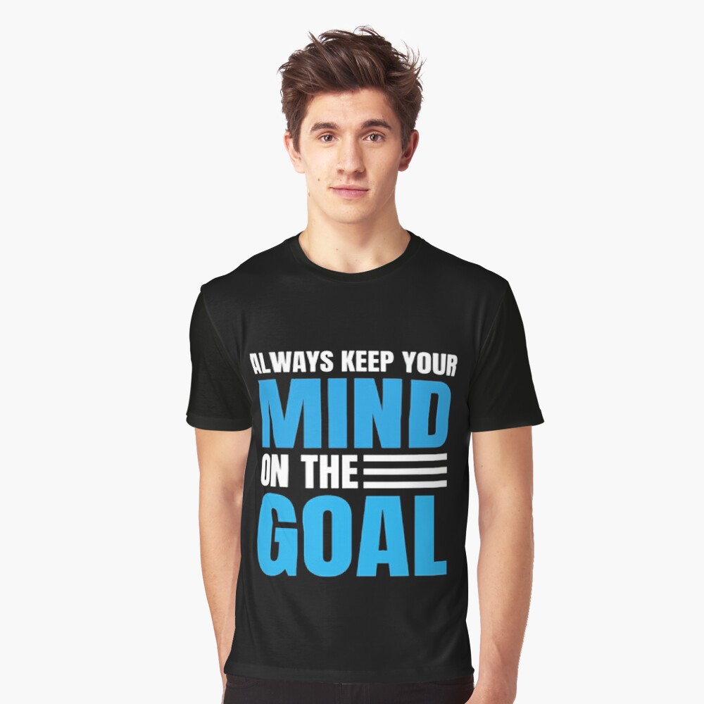 always Keep Your Goal In Mind' Print Tee Shirt, Tee For Men