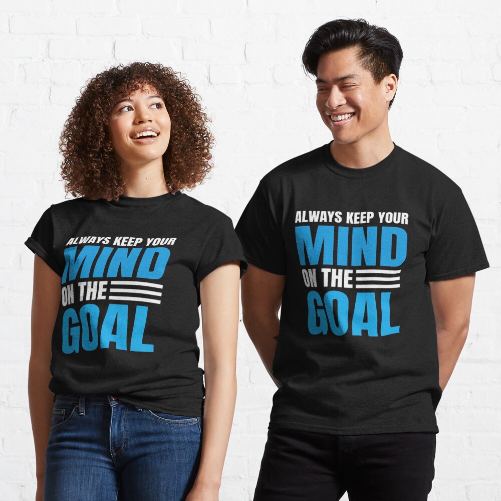 always Keep Your Goal In Mind' Print Tee Shirt, Tee For Men