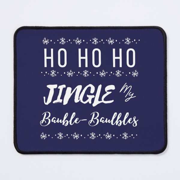 Item preview, Christmas , Ho Ho Ho jingle my bauble baubles designed and sold by Penny Stanley (ICONIC FOX GRAPHICS).