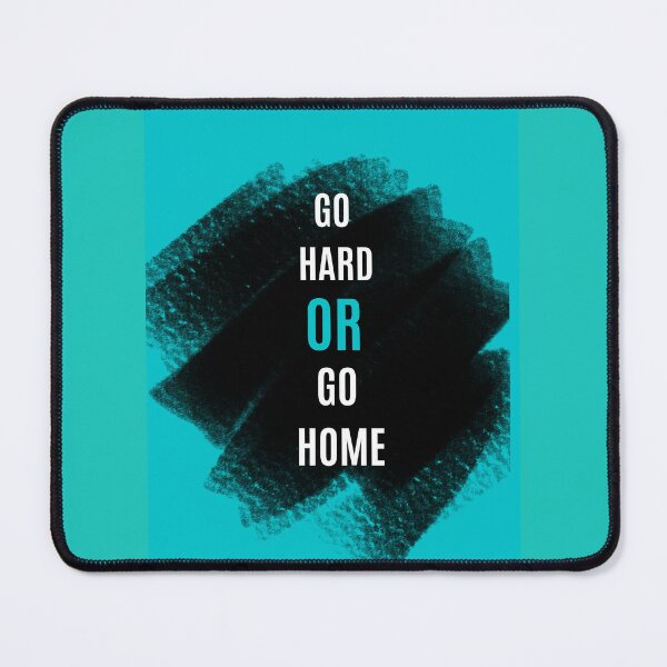 Item preview, Go hard or go home designed and sold by akuskinski.