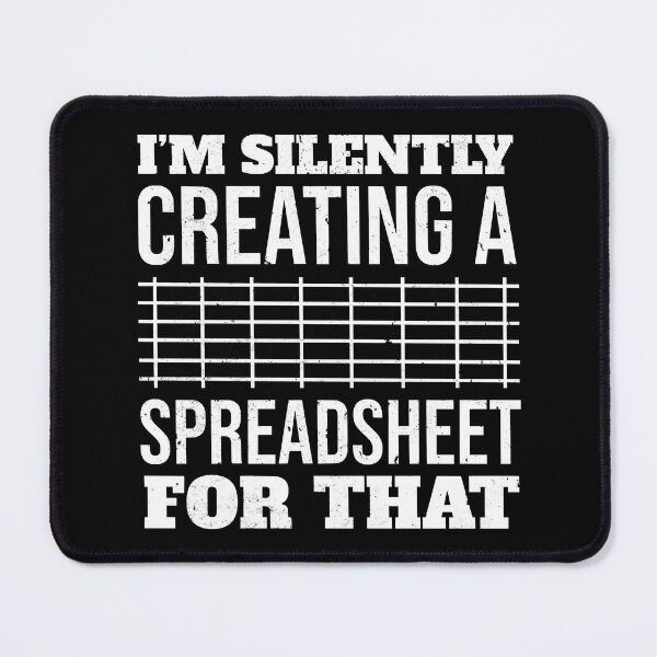 Item preview, I'm Silently Making A Spreadsheet For That Funny Actuary Gift designed and sold by JackCurtis1991.