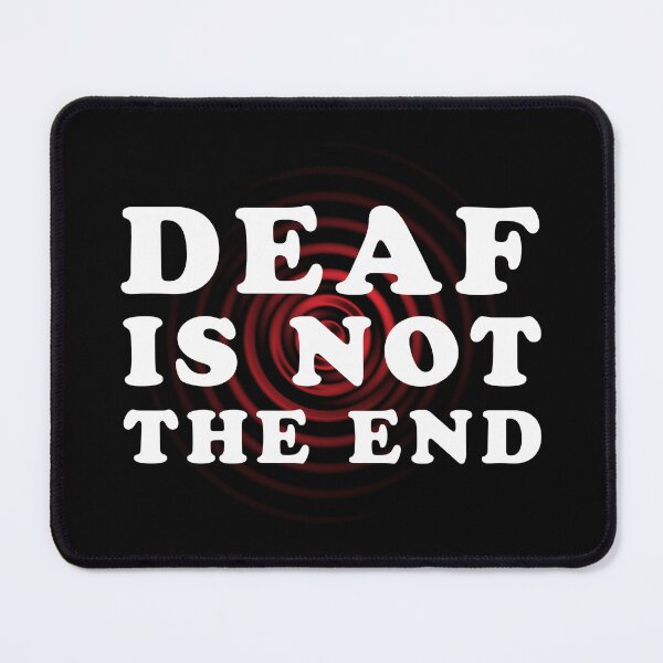 Item preview, Deaf Is Not The End - Deafness Awareness Quotes designed and sold by TMBTM.