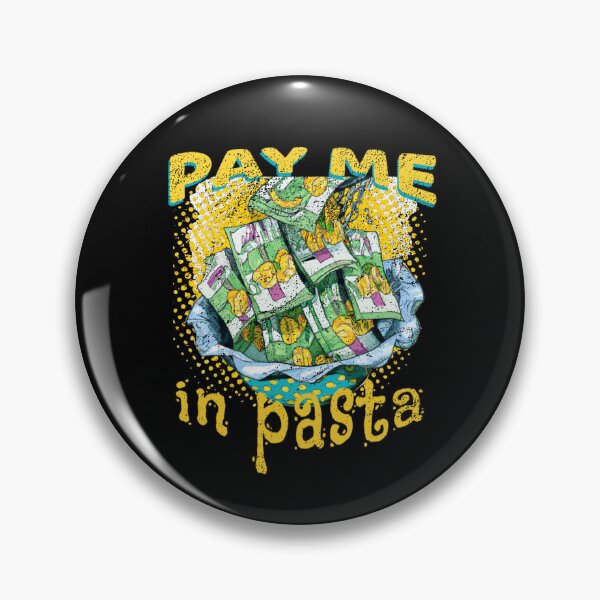 Item preview, Pay Me in Pasta designed and sold by GrumpyFella.