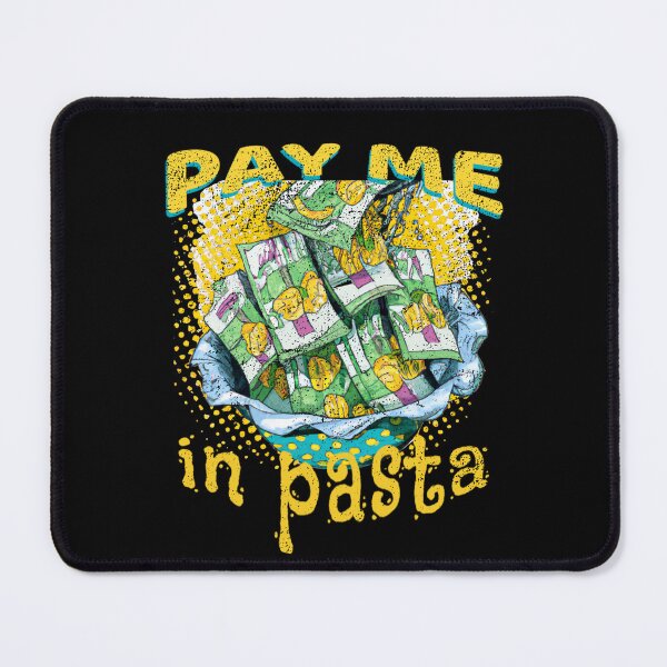 Item preview, Pay Me in Pasta designed and sold by GrumpyFella.