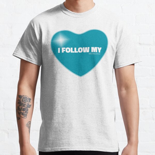 I Follow My ❤ (Blue) Classic T-Shirt