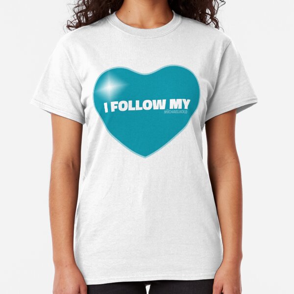 I Follow My ❤ (Blue) Classic T-Shirt