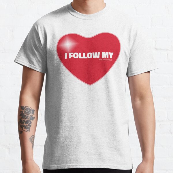 I Follow My ❤ (Red) Classic T-Shirt