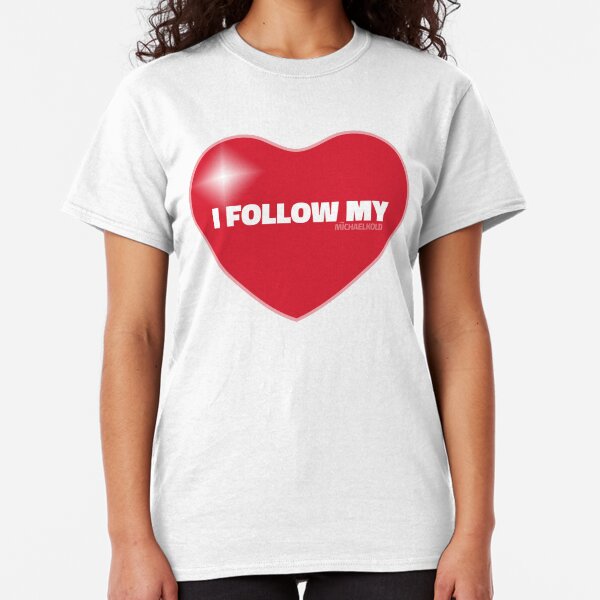 I Follow My ❤ (Red) Classic T-Shirt