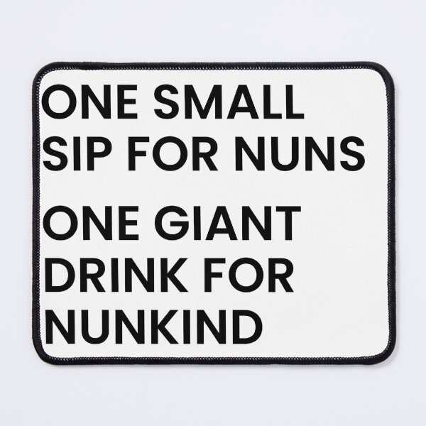 Item preview, One small sip for nuns one giant drink for nunkind - warrior nun - netflix designed and sold by tziggles.