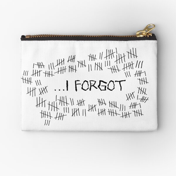 I Forgot #4 Zipper Pouch