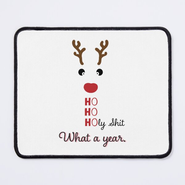 Item preview, Cute Reindeer Ho Ho Holy Shit What a Year designed and sold by bolimj.