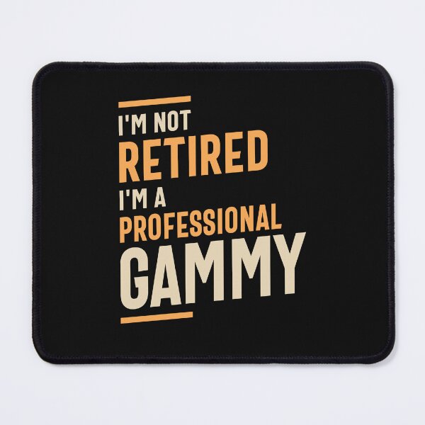 Item preview, I'm Not Retired I'm a Professional Gammy - Grandma Mommy designed and sold by cidolopez.