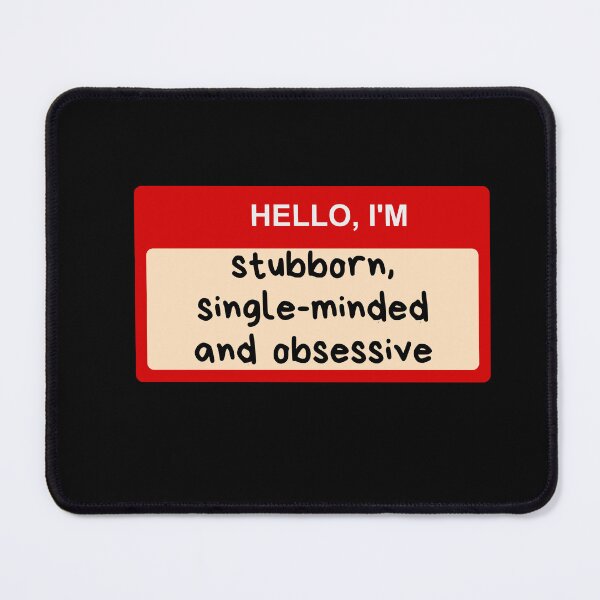 Item preview, Stubborn single minded and obsessive | Wednesday Addams Name Tag designed and sold by BloompodDesigns.