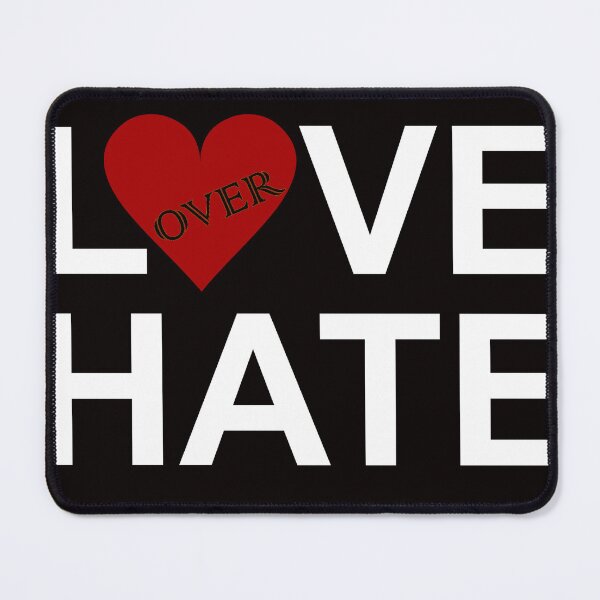 Item preview, Love Over Hate, More Love Less Hate, Love Stronger Than Hate, Hate Free Zone, Love Wins designed and sold by SRedha.