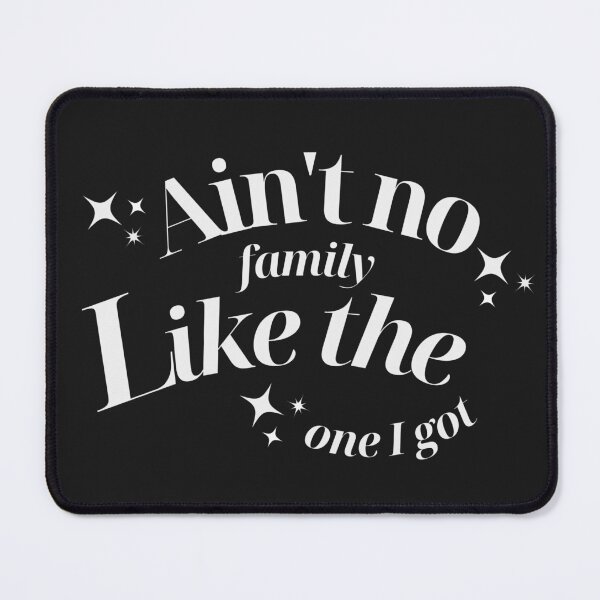 Item preview, Aint No Family Like The One I Got designed and sold by karolaan.
