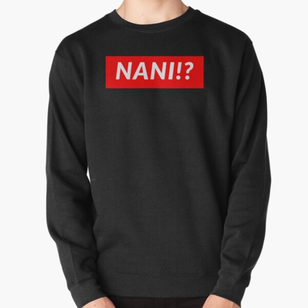 NANI!? Pullover Sweatshirt