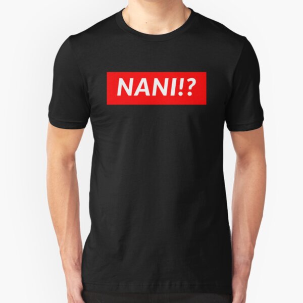 NANI!? Slim Fit T-Shirt