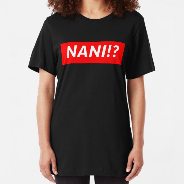 NANI!? Slim Fit T-Shirt