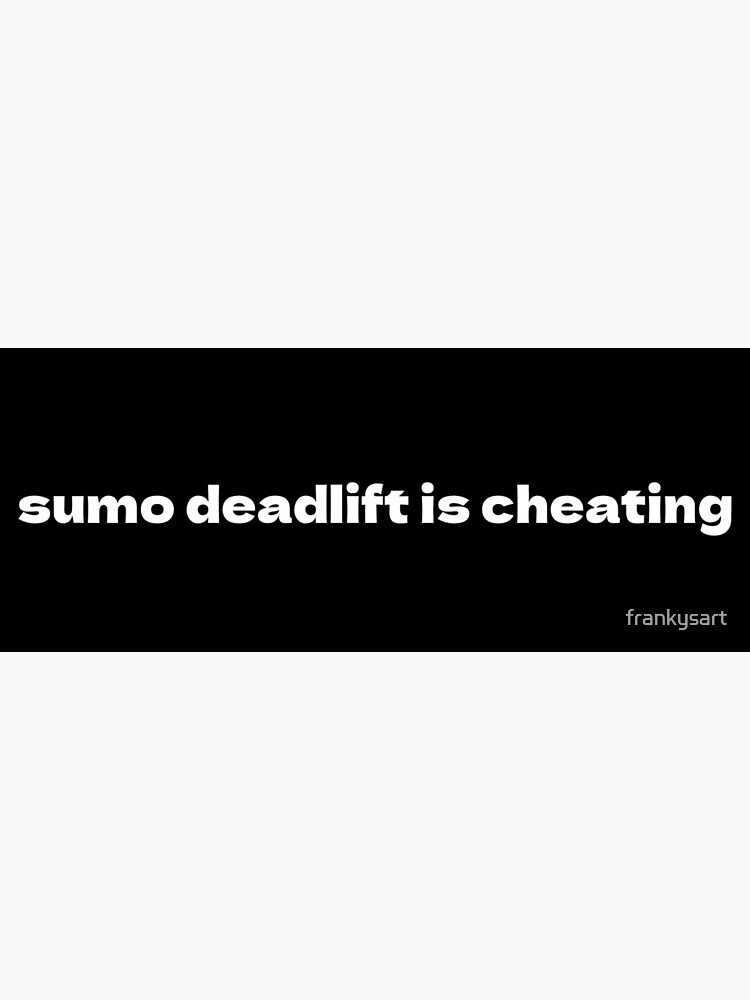 Are Sumo Deadlifts Cheating?