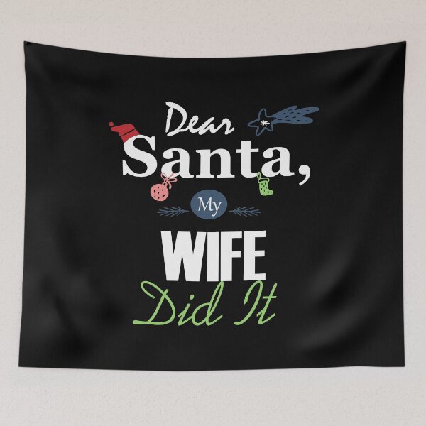 Item preview, Dear Santa My WIFE Dit It  Essential designed and sold by Jessica Rani.