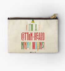 Buddy the Elf! I'm a Cotton-Headed Ninny Muggins! Studio Pouch