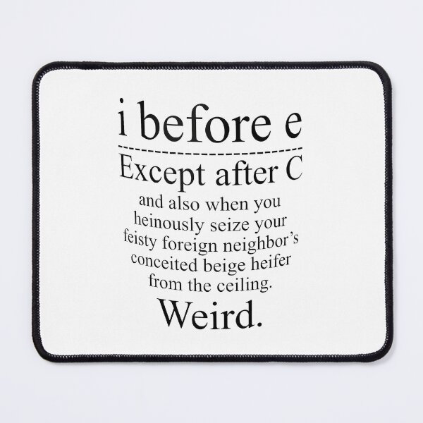 Item preview, i before e Except after C,Weird designed and sold by Handrixx.
