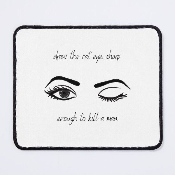 Item preview, Taylor Swift Vigilante Shit "Draw the cat eye, sharp enough to kill a man" designed and sold by LyricHaze.