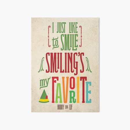 Buddy the Elf - Smiling's My Favorite! Art Board Print