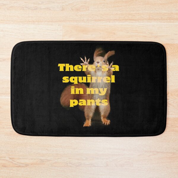 Item preview, There’s a Squirrel in my pants designed and sold by bipolarvirgoart.
