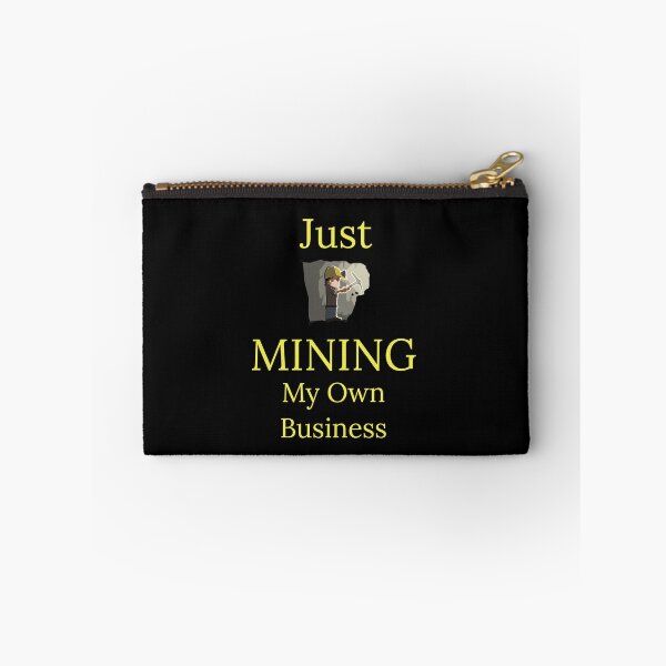 Item preview, Just MINING my own business  designed and sold by Jho251981.