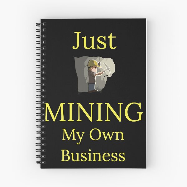 Item preview, Just MINING my own business  designed and sold by Jho251981.