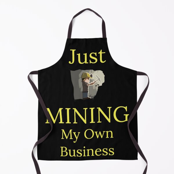 Item preview, Just MINING my own business designed and sold by Jho251981.
