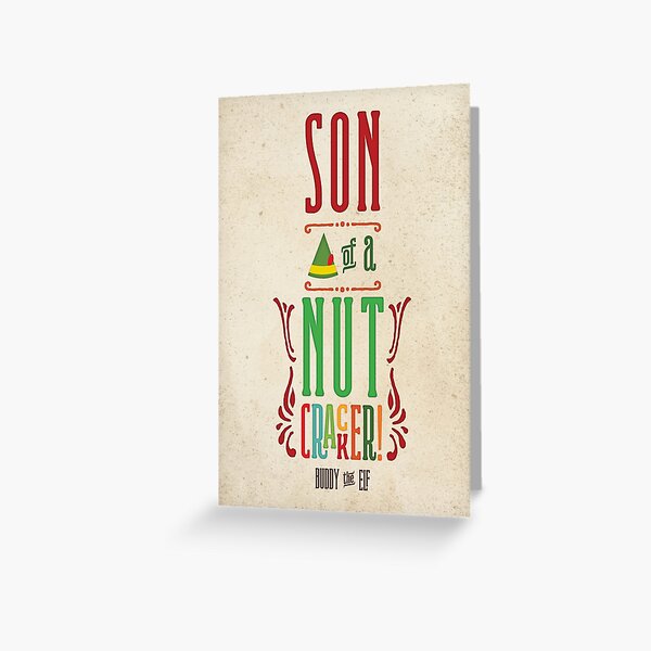 Buddy the Elf - Son of a Nutcracker! Greeting Card