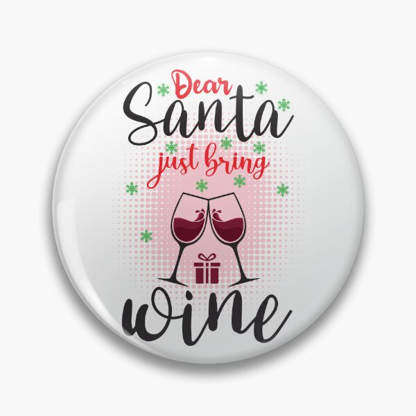 Item preview, Dear Santa Just Bring Wine  designed and sold by bolimj.