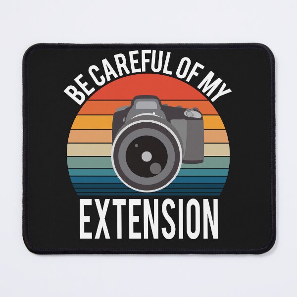 Item preview, Funny Be Carful of my Extension Camera designed and sold by starider.