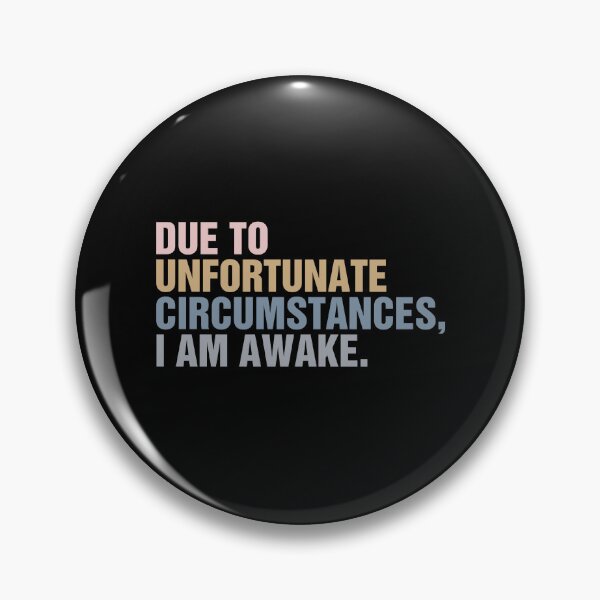 Item preview, Due to unfortunate circumstances, I am awake Classic T-Shirt designed and sold by ouaredi.
