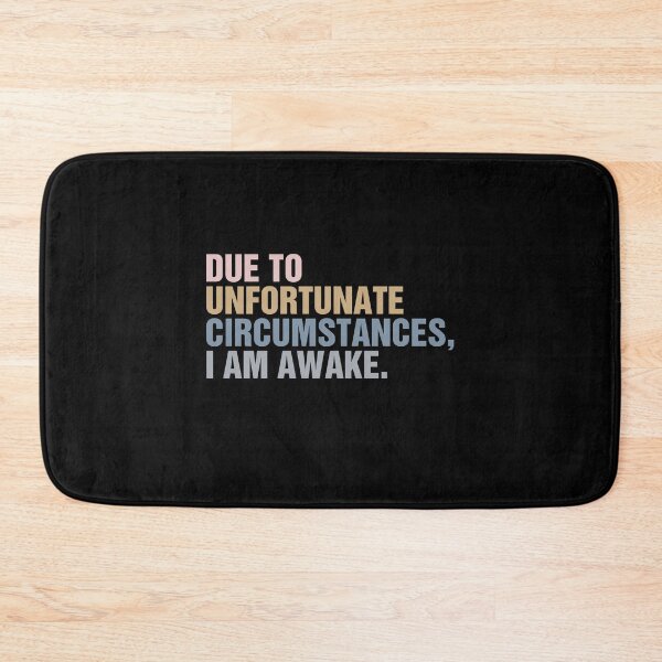 Item preview, Due to unfortunate circumstances, I am awake Classic T-Shirt designed and sold by ouaredi.