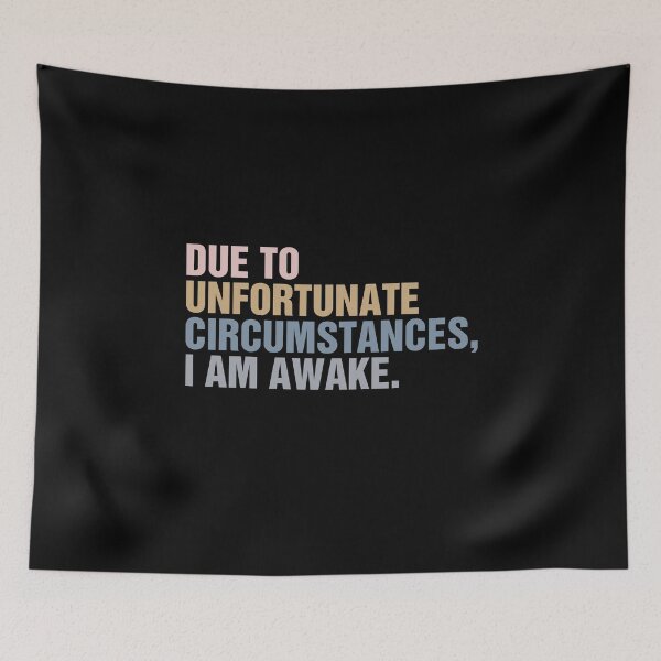 Item preview, Due to unfortunate circumstances, I am awake Classic T-Shirt designed and sold by ouaredi.