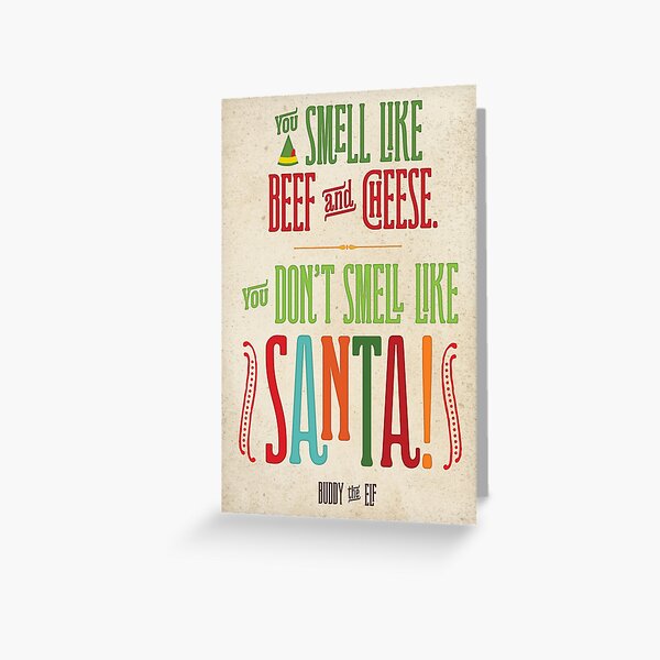 Buddy the Elf - You Don't Smell Like Santa! Greeting Card