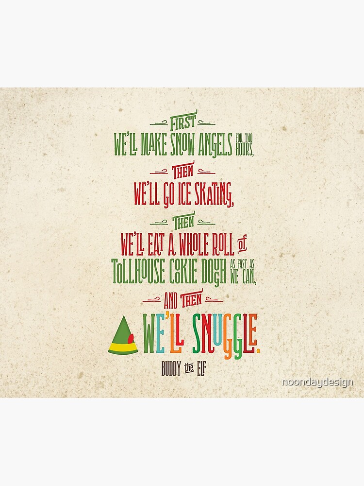 Buddy the Elf - And then...we'll snuggle by noondaydesign
