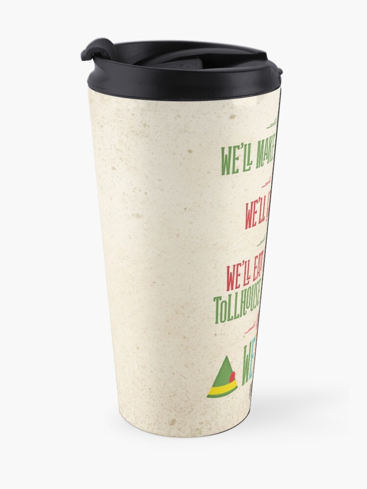 Alternate view of Buddy the Elf - And then...we'll snuggle Travel Mug