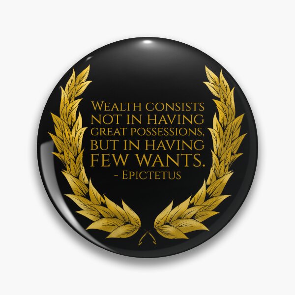 Item preview, Wealth consists not in having great possessions, but in having few wants. - Epictetus designed and sold by Styrman.