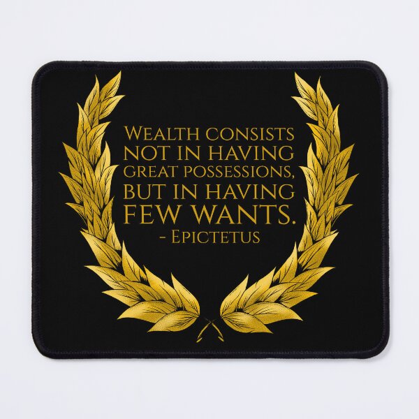 Item preview, Wealth consists not in having great possessions, but in having few wants. - Epictetus designed and sold by Styrman.