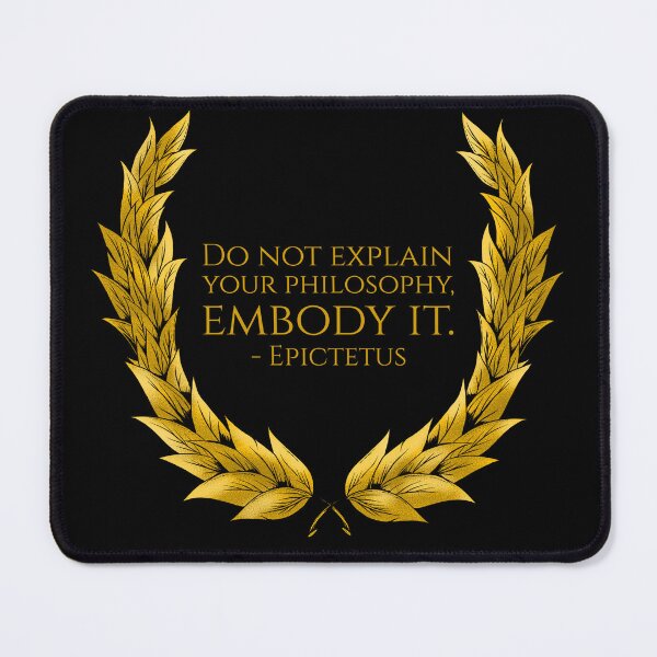 Item preview, Do Not Explain Your Philosophy, Embody It - Epictetus designed and sold by Styrman.